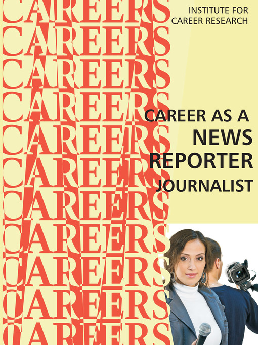 Title details for Career as a News Reporter_Journalist by Institute For Career Research - Available